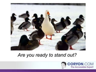 Are you ready to stand out?
 