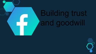 Building trust
and goodwill
 