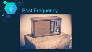 Post Frequency
 