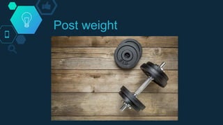 Post weight
 
