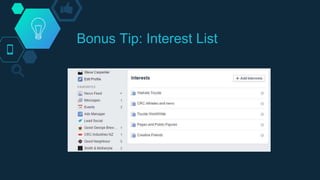 Bonus Tip: Interest List
 
