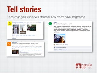 Tell stories
Encourage your users with stories of how others have progressed
 