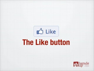 The Like button
 