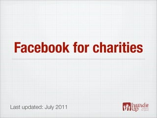 Facebook for charities


Last updated: July 2011
 