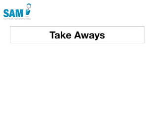 Take Aways
Searching is the second
most common activity
online
 