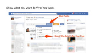 Show What You Want To Who You Want!
 