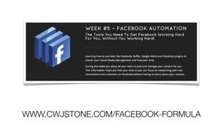 WWW.CWJSTONE.COM/FACEBOOK-FORMULA
 