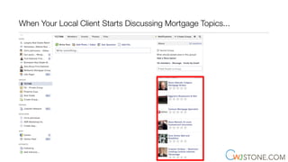 When Your Local Client Starts Discussing Mortgage Topics...
 