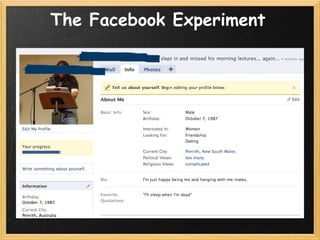 The Facebook Experiment
 