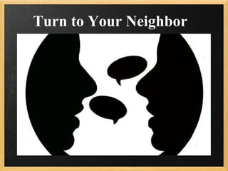 Turn to Your Neighbor




                    33
 