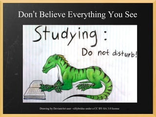 Don’t Believe Everything You See




     Drawing by DeviantArt user ~xHybridus under a CC BY-SA 3.0 license   40
 