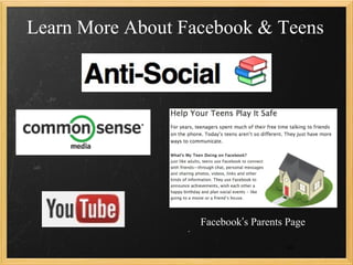 Learn More About Facebook & Teens




                   Facebook’s Parents Page

                                     44
 