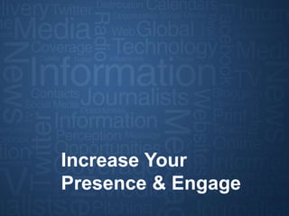 Increase YourDivider
    Section
Presence & Engage
 