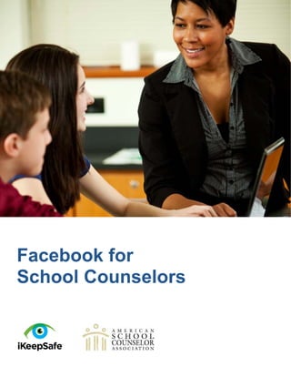 Facebook for
School Counselors
 