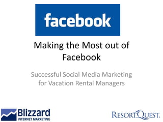 Making the Most out of Facebook Successful Social Media Marketing for Vacation Rental Managers 