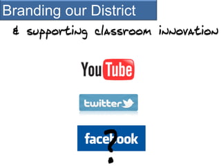 Branding our District
 