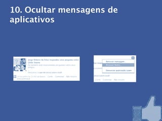 10. Ocultar mensagens de
aplicativos
 