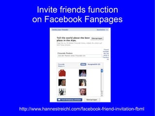 Invite friends function on Facebook Fanpages http://www.hannestreichl.com/facebook-friend-invitation-fbml 