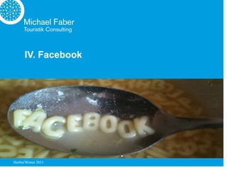 IV. Facebook




Herbst/Winter 2011
 