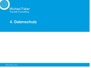 4. Datenschutz




Herbst/Winter 2011
 