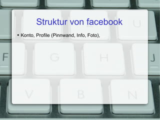 Struktur von facebook Konto, Profile (Pinnwand, Info, Foto), 