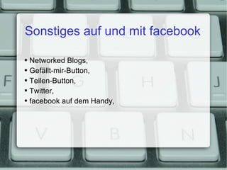 Sonstiges auf und mit facebook Networked Blogs, Gefällt-mir-Button, Teilen-Button, Twitter, facebook auf dem Handy, 