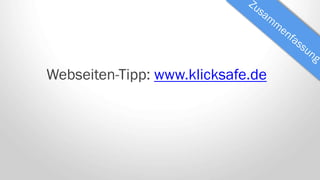 Webseiten-Tipp: www.klicksafe.de
 