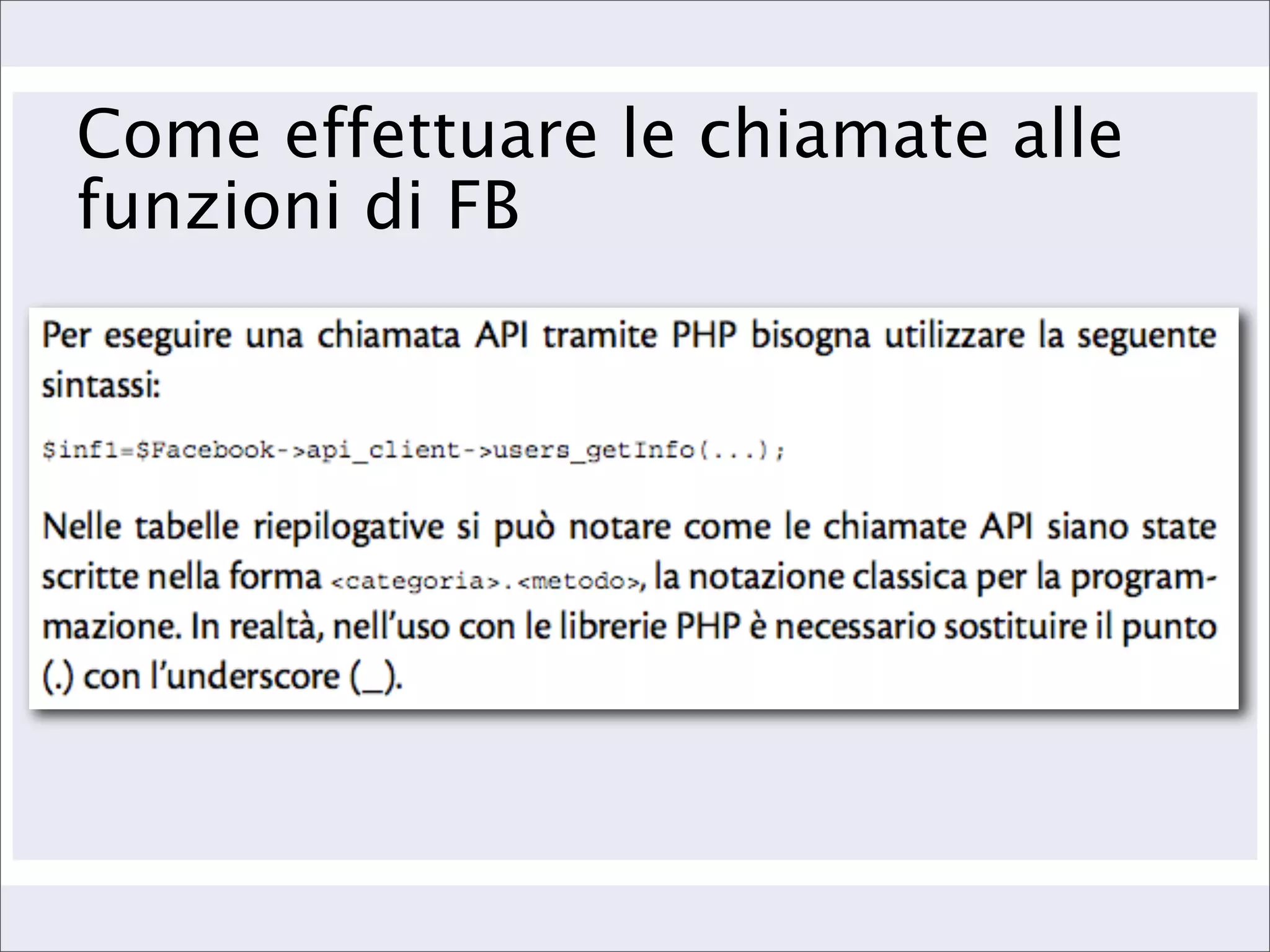 Come effettuare le chiamate alle
funzioni di FB
 