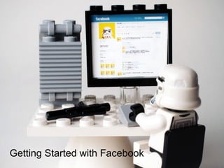 Getting Started with Facebook 