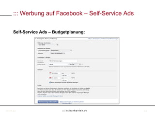 ::: Werbung auf Facebook – Self-Service Ads


     Self-Service Ads – Budgetplanung:




18.04.11                         ...