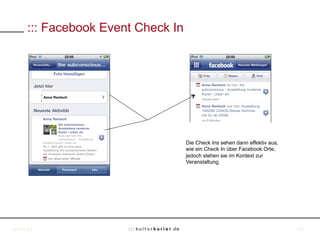 ::: Facebook Event Check In




                                   Die Check Ins sehen dann effektiv aus,
                ...