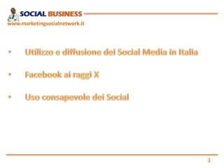 www.marketingsocialnetwork.it

3

 