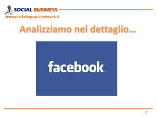 www.marketingsocialnetwork.it

5

 