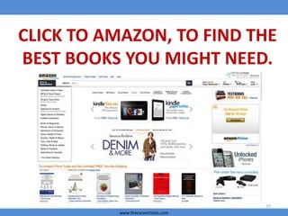 CLICK TO AMAZON, TO FIND THE
BEST BOOKS YOU MIGHT NEED.

37
www.thecareertools.com

 