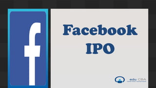 Facebook
IPO
 