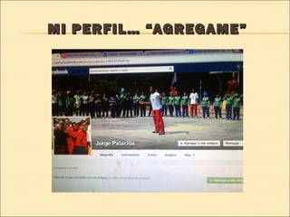 MI PERFIL… “AGREGAME”

 