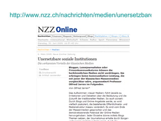 http://www.nzz.ch/nachrichten/medien/unersetzbare_soziale_institutionen_1.2150452.html 