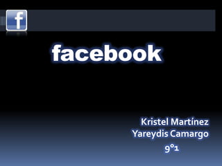 facebook Kristel MartínezYareydis Camargo          9°1 