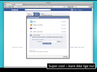 Super cool – bare ikke lige nu!
 