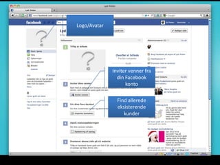 Logo/Avatar




              Inviter venner fra
                din Facebook
                    konto

                Find allerede
                eksisterende
                   kunder
 