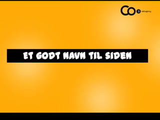 Et godt navn til siden
 