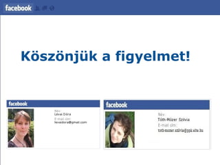 Köszönjük a figyelmet!   