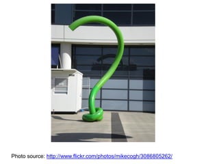 Photo source: http://www.flickr.com/photos/mikecogh/3086805262/
 