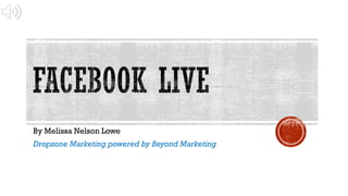 By Melissa Nelson Lowe
Dropzone Marketing powered by Beyond Marketing
 