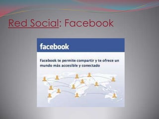 Red Social: Facebook
 