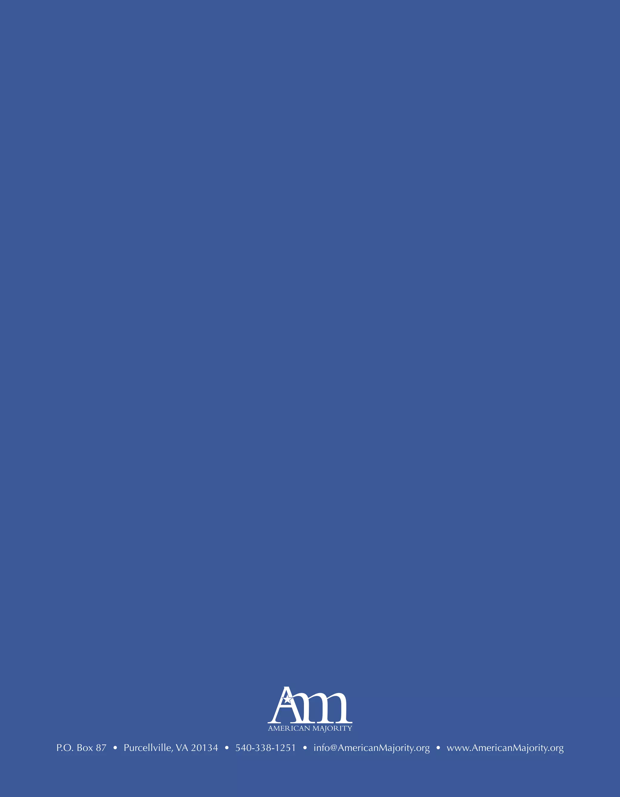 P.O. Box 87 • Purcellville, VA 20134 • 540-338-1251 • info@AmericanMajority.org • www.AmericanMajority.org
 