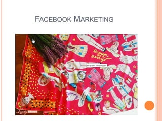 129
FACEBOOK MARKETING
 