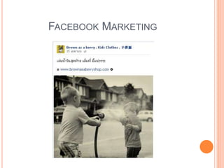 135
FACEBOOK MARKETING
 
