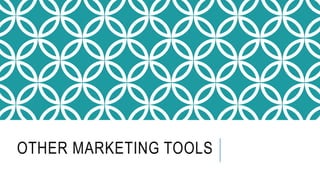 OTHER MARKETING TOOLS
 