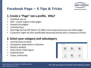 Facebook Page – 5 Tips & Tricks1. Create a “Page” not a profile.  Why?Facebook says so